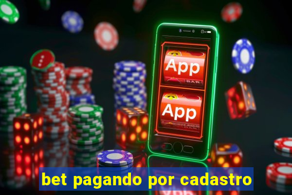 bet pagando por cadastro